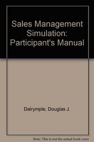 Sales Management Simulation : Participant's Manual
