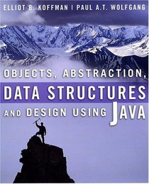Objects, Abstraction, Data Structures and Design: Using Java