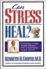 Can Stress Heal: Converting a Major Health Hazard into a Surprising Health Benefit