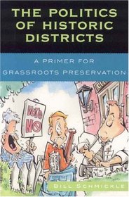 The Politics of Historic Districts: A Primer for Grassroots Preservation