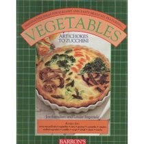 Vegetables: Artichokes to Zucchini