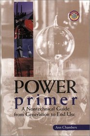 Power Primer: A Nontechnical Guide from Generation to End Use