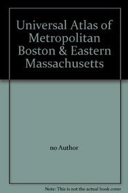 Universal Atlas of Metropolitan Boston & Eastern Massachusetts