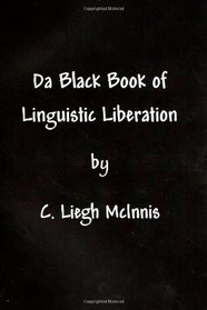Da Black Book of Linguistic Liberation (Volume 2)