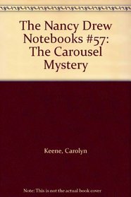 The Nancy Drew Notebooks #57: The Carousel Mystery