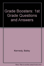 Grade Boosters: Questions and Answers : First Grade : Boosting Your Way to Success in School (Grade Boosters - Boosting Your Way to Success in School)