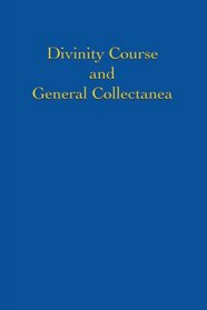 Divinity Course and General Collectanea