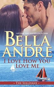 I Love How You Love Me (Sullivans, Bk 13)