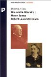 Une amiti littraire : Henry James, Robert Louis Stevenson