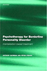Psychotherapy for Borderline Personality Disorder: Mentalization-Based Treatment