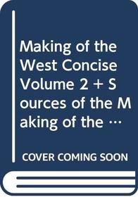 Making of the West Concise Volume 2 and Sources of The Making of the West: Concise Volume 2 and Social Dimension of Western Civilization Volume 2