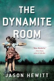 The Dynamite Room: A Novel