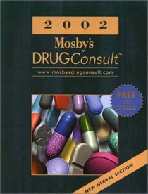 2002 Mosby's Drug Consult: A Comprehensive Reference for Brand and Generic Prescription Drugs