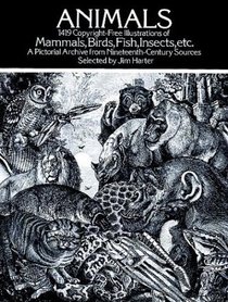 Animals : 1,419 Copyright-Free Illustrations of Mammals, Birds, Fish, Insects, etc. (Dover Pictorial Archives)