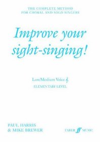 Improve Your Sight-Singing! : Elementary Low / Medium Treble (Faber Edition)