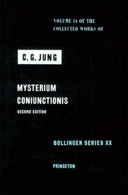 Mysterium Coniunctionis: An Inquiry into the Separation and Synthesis of Psychic Opposites in Alchemy (The Collected Works of C. G. Jung, Volume 14)