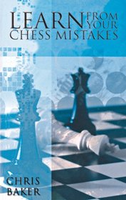 Learn From Your Chess Mistakes (Batsford Chess Books)