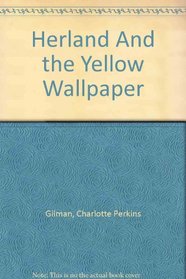 Herland And the Yellow Wallpaper