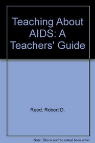 Teaching About AIDS: A Teacher's Guide