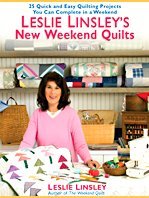 Leslie Linsley's New Weekend Quilts: 25 Quick and Easy Quilting Projects You Can Complete in a Weekend (Thorndike Large Print Health, Home and Learning)
