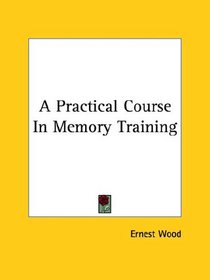 A Practical Course In Memory Training