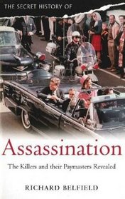 The Secret History of Assassination: The Killers and Their Paymasters Revealed