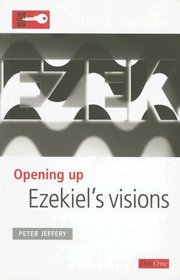 Opening Up Ezekiel's Visions (Opening up the Bible)