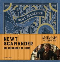 Animais Fantasticos E Onde Habitam. Newt Scamander. O Scrapbook Do Filme