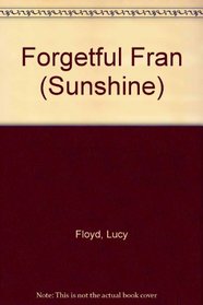 Forgetful Fran (Sunshine)