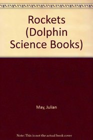 Rockets (Dolphin Science Books)