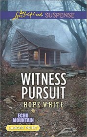 Witness Pursuit (Echo Mountain, Bk 5) (Love Inspired Suspense, No 558) (Larger Print)