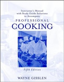 Instructor's Manual with Study Guide Solutions to Accompany Professional Cooking, 5th Edition