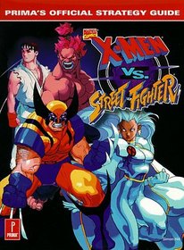 X-Men Vs. Street Fighter: Prima's Official Strategy Guide