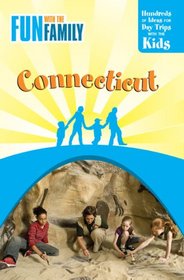 Fun with the Family Connecticut, 7th: Hundreds of Ideas for Day Trips with the Kids (Fun with the Family Series)