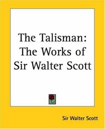 The Talisman: The Works of Sir Walter Scott