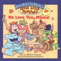 Maurice Sendak's Seven Little Monsters: We Love You, Mama! - Book #2 (Maurice Sendak's Seven Little Monsters)