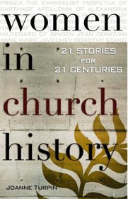 Women in Church History: 21 Stories for 21 Centuries