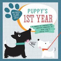 Puppy's First Year: A Space To Capture The Special Moments Of Your Dog's Life (My Doggy Range)