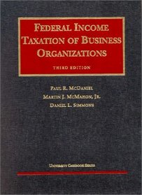 Federal Income Taxation of Business Organizations (University Casebook Series)