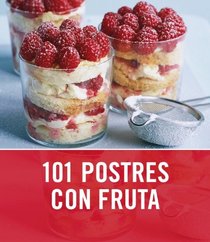 101 postres con fruta / 101 Fruity Puds (Spanish Edition)