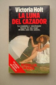 LA Luna Del Cazador/the Time of the Hunter's Moon: Novela (Coleccion Contemporanea, 46)