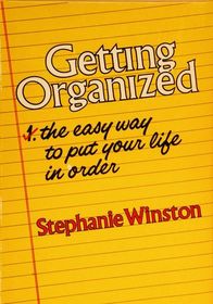 Getting organized: The easy way to put your life in order