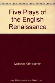 Five Plays of the English Renaissance