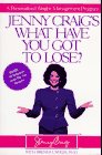 Jenny Craig's What Have You Got to Lose? : A Personalized Weight-Management Program