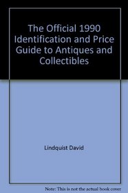 The Official 1990 Identification and Price Guide to Antiques and Collectibles