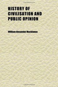 History of Civilisation and Public Opinion (Volume 2)
