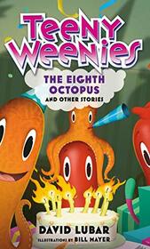 Teeny Weenies: The Eighth Octopus: And Other Stories (Teeny Weenies, 6)
