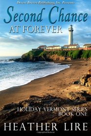 Second Chance at Forever (Holiday, Vermont) (Volume 1)