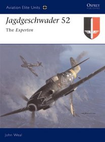 Jagdgeschwader 52: The Experten (Aviation Elite Units, 15)