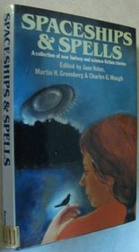 Spaceships and Spells: A Collection of New Fantasy and Science-Fiction Stories
